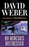 Safehold, tome 3 : By Heresies Distressed par Weber