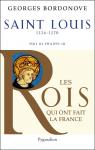 Les rois qui ont fait la France, tome 5 : Saint Louis par Bordonove