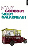 Salut Galarneau! par Godbout