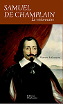 Samuel de Champlain : Le visionnaire par Lefranois