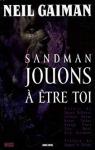 Sandman, tome 5 : Jouons à être toi par Gaiman