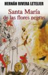 Santa Mara De Las Flores Negras par Rivera Letelier