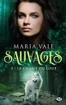 Sauvages, tome 3 : Le chant du loup par Vale