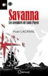 Les aventures de Louis Payen, tome 1 : Savanna par Lacanal