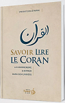 Savoir lire le Coran : le comprendre & entrer dans son univers par Souleymane