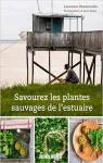 Savourez les plantes sauvages de l'estuaire par Dessimoulie