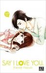 Say I Love You, tome 17 par Hazuki