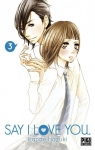 Say I love you, tome 3  par Hazuki