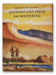 Schwarz und Weiss am Waterberg. Ein Stck Afrika heute und gestern. par Scheer
