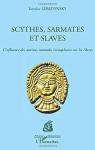 Scythes, Sarmates et Slaves : L'influence des anciens nomades iranophones sur les Slaves par Lebedynsky