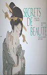 Secrets de beaut : Maquillages et coiffures de l'poque Edo dans les estampes japonaises par 