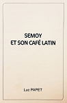 Semoy et son caf latin par Papet