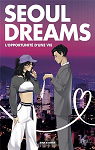 Seoul Dreams : L'opportunit d'une vie par Owen