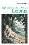 Sept jours dans la vie de Leibniz par Kempe