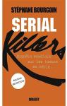 Serial Killers : Enqute mondiale sur les tueurs en srie par Bourgoin
