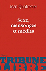 Sexe, mensonges et mdias (Tribune libre) par Quatremer