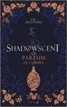 Shadowscent, tome 1 : Le parfum de l'ombre par Freestone