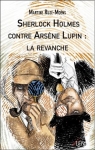 Sherlock Holmes contre Arsne Lupin : La revanche par Ruz-Mons