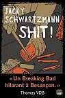 Shit ! par Jacky Schwartzmann