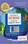 Sid Meier's Memoir - A life in computer games par Meier