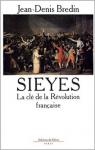 Sieys, la cl de la Rvolution franaise. par Bredin
