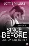 Unstoppable, tome 1 : Since Before par Millers