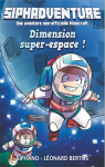 Siphadventure, tome 2 : Dimension super-espace par Siphano