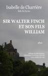 Sir Walter Finch et son fils William, Suite des Finch par Charrière