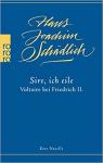 Sire, ich eile - Voltaire bei Friedrich II. par Hans Joachim Schdlich