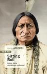 Sitting Bull. Hros de la rsistance indienne par Ameur