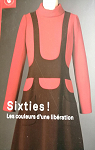Sixties !  Les couleurs d'une libration par Costume et de la Dentelle de Bruxelles