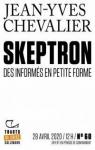 Skeptron : Des informés en petite forme  par Chevalier (II)