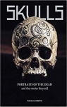 Skulls: Portraits of the Dead and the Stories They Tell par Gambino