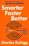 Smarter faster better par Duhigg