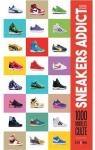 Sneakers Addict. 1000 modèles cultes par Le Maux
