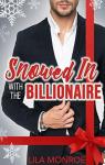 Snowed In with the billionaire par Monroe