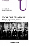 Sociologie de la police : Politiques, organisations, rformes par Maillard