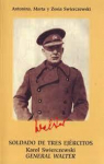 Soldado de tres ejrcitos.  Karol Swierczewski, General Walter par Swierczewski