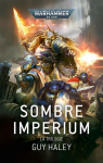 Warhammer 40.000 - Sombre Imperium - La Trilogie par Haley