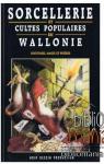 Sorcellerie et cultes populaires en Wallonie par Warsage