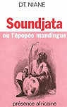 Soundjata, ou, L'épopée mandingue / Djibril Tamsir Niane par Niane