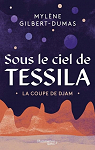 Sous le ciel de Tessila, tome 1 : La coupe de Djam par Gilbert-Dumas