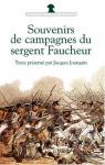Souvenirs de campagnes du sergent Faucheur par Faucheur
