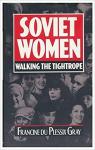 Soviet Women : Walking the Tightrope par Plessix Gray