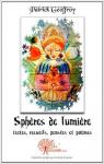 Sphres de Lumire : Textes, recueils, penses et pomes par Geoffroy