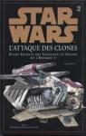 Star wars, l'attaque des clones : plans secrets des vaisseaux et engins de l'pisode II par Saxton