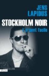 Stockholm Noir, tome 1 : L'argent facile par Lapidus