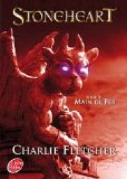 Stoneheart, tome 2 : Main de Fer par Charlie Fletcher