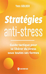 Strategies anti-stress : Guide tactique pour identifier, traquer et se liberer du stress  par Golder