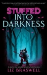 Stuffed, tome 2 : Into Darkness par Braswell